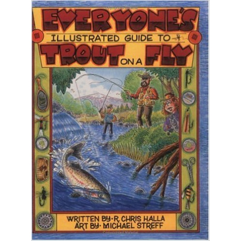 Everyone’s Illistrated Guide to Trout on a Fly
