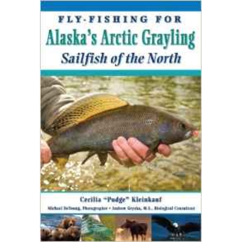 Fly- Fishing for Alaska’s Artic Grayling