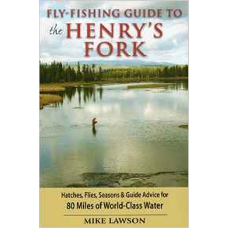 Fly Fishing Guide to Henry’s Fork
