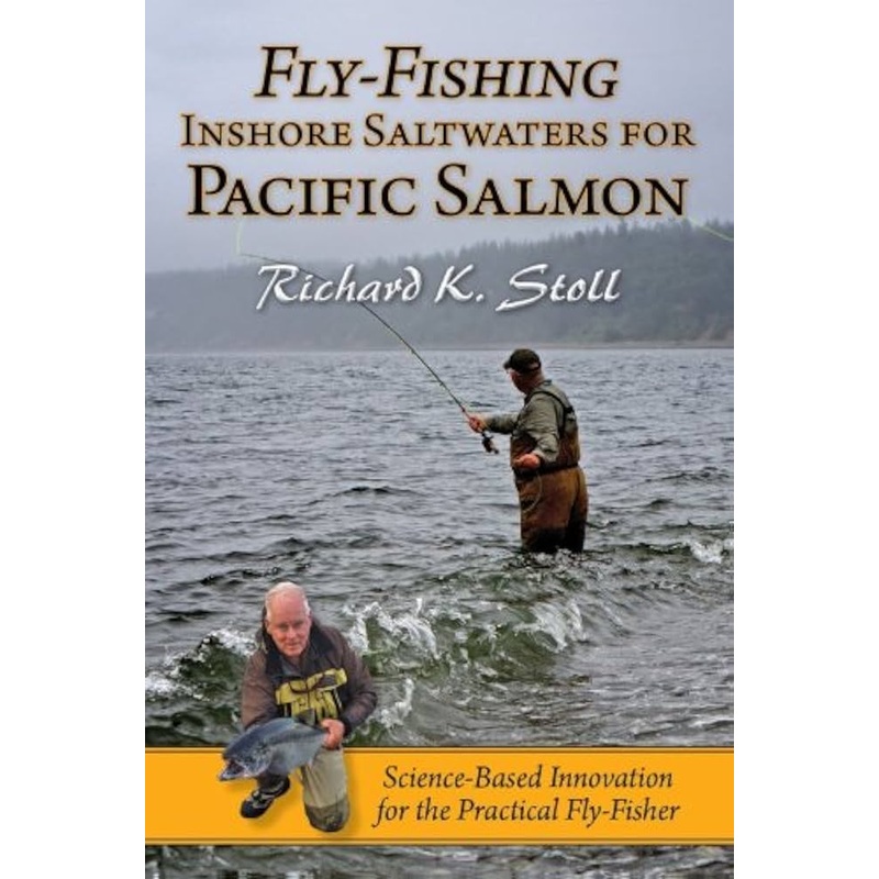 FLY FISHING INSHORE SALTWATER FOR PAC SALMON by Richard K. Stoll
