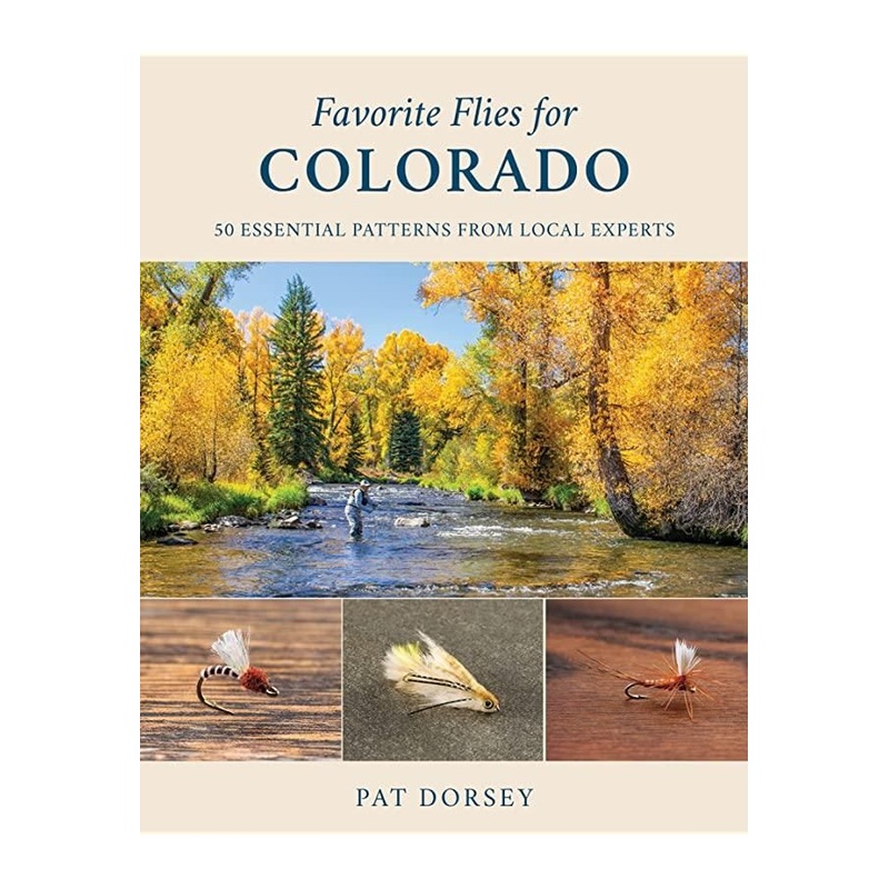 Favorite Flies for Colorado – Dorsey