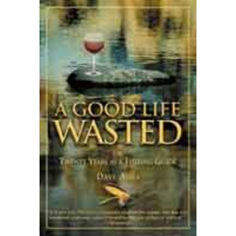 A Good Life Wasted