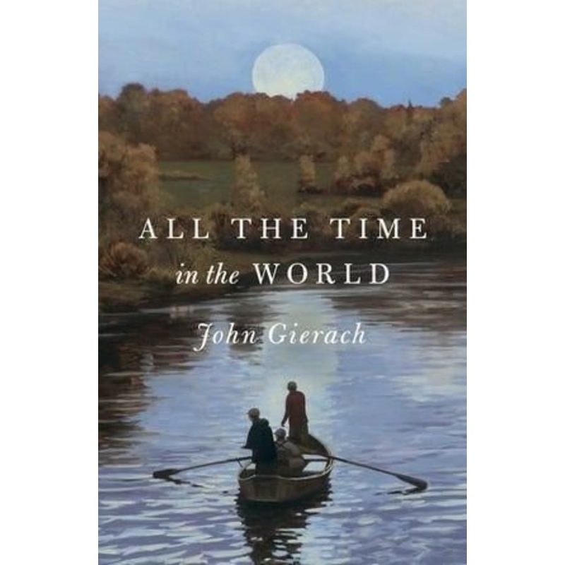 All the Time in the World – John Gierach Softcover