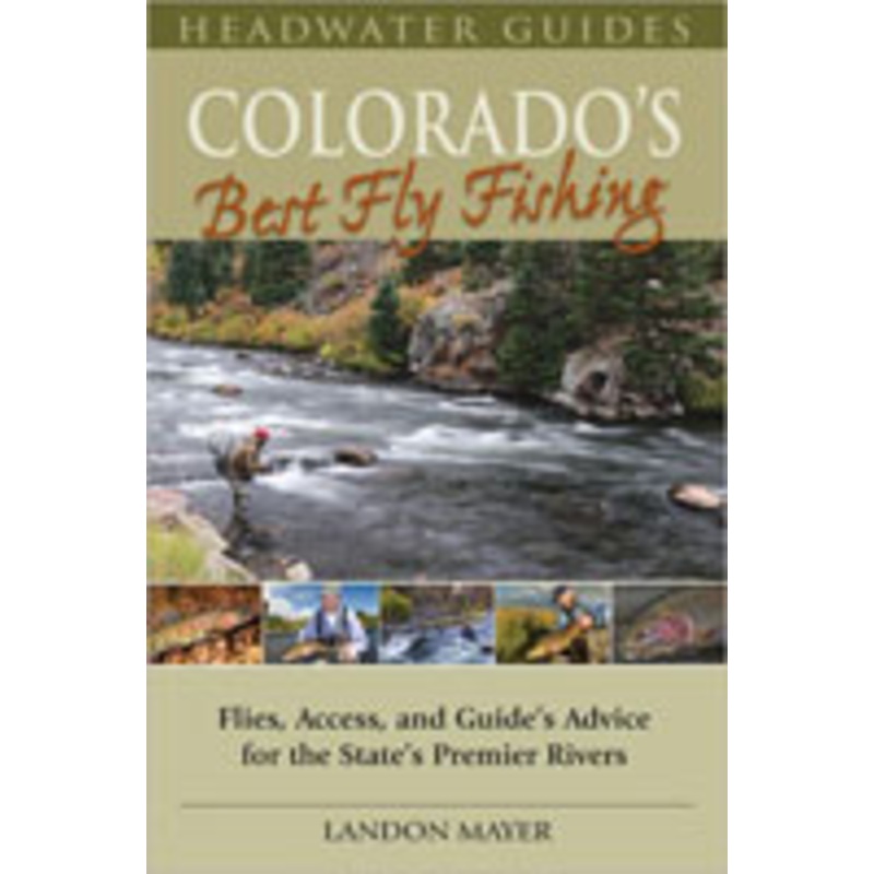 Colorado’s Best Fly Fishing – Landon Meyer