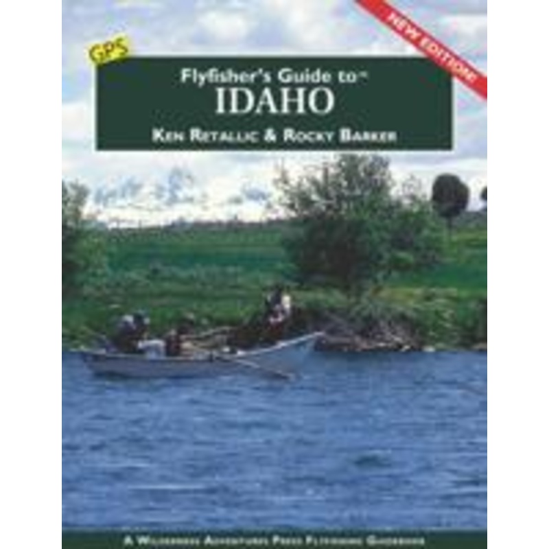 Fly Fisher’s Guide to Idaho