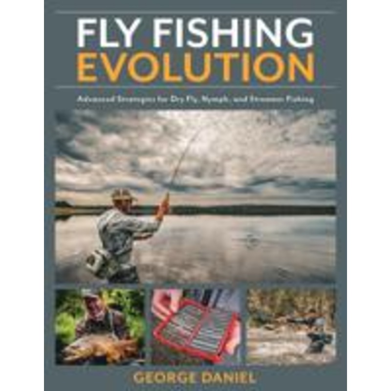 Fly Fishing Evolution George Daniel Hardcover