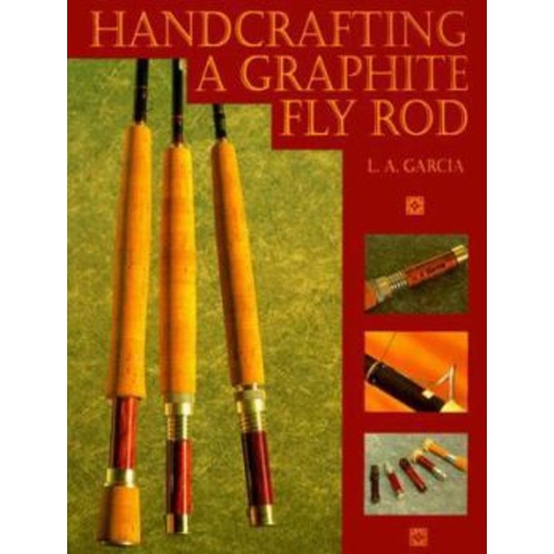 Handcrafting a Graphite Fly Rod