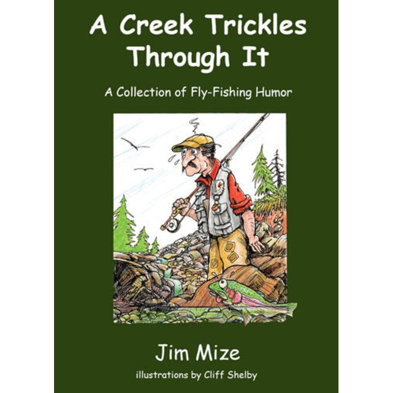 A Creek Trickles Through It by Jim Mize