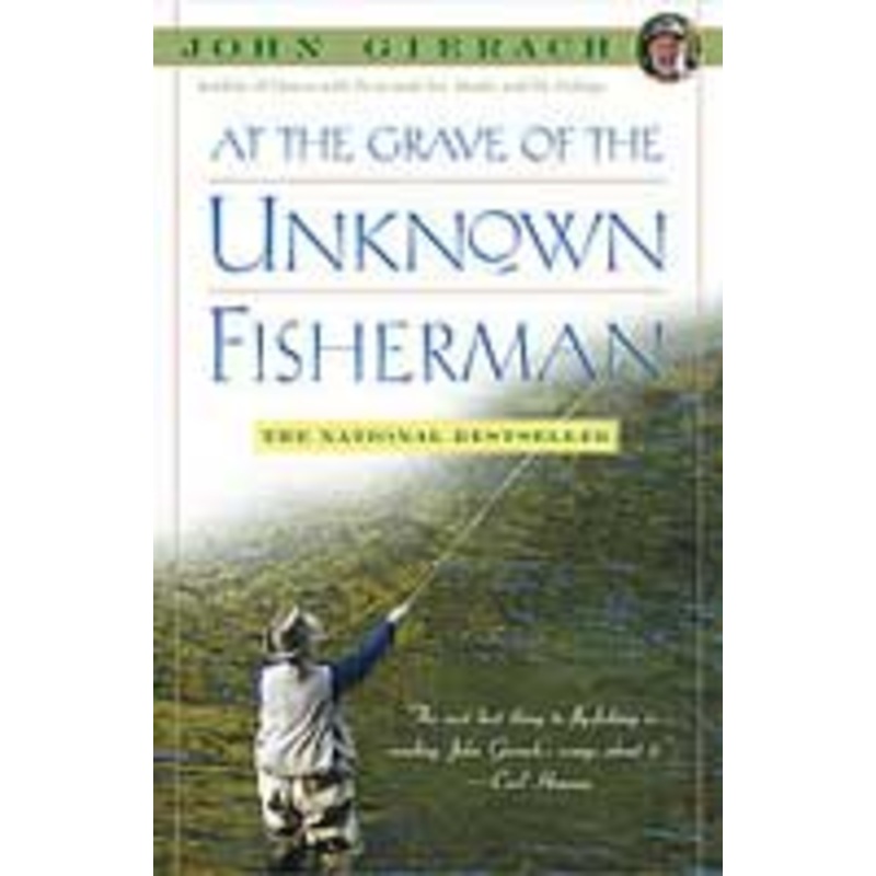 At The Grave Of The Unknown Fisherman by John Gierach
