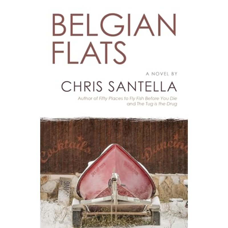 Belgian Flats: A Novel by Chris Santella