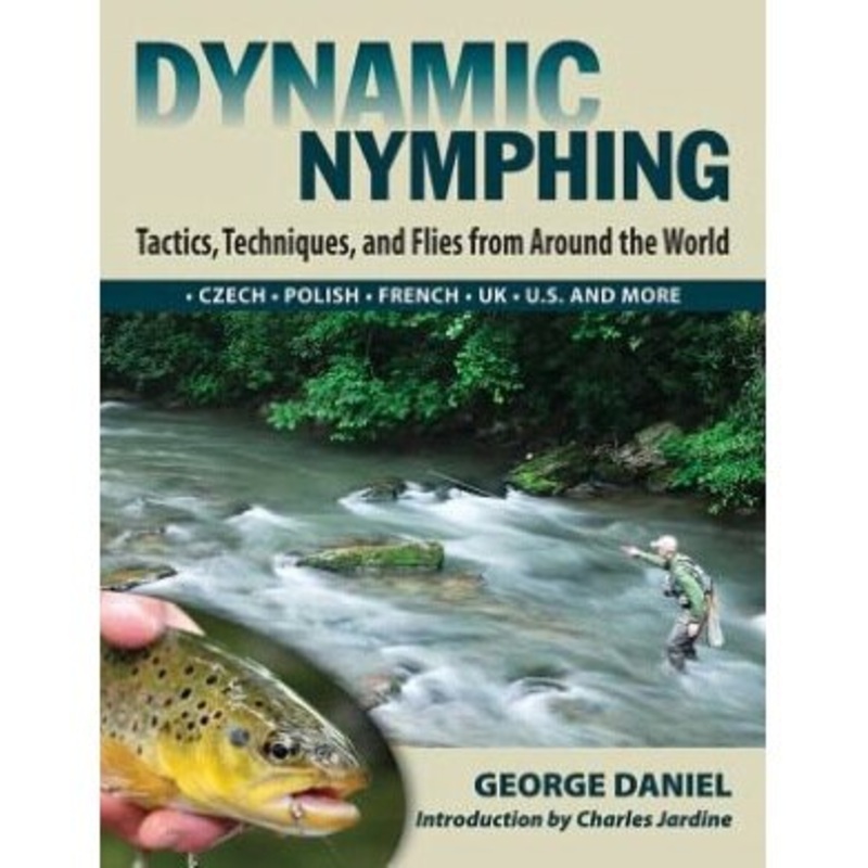 Dynamic Nymphing by George Daniel