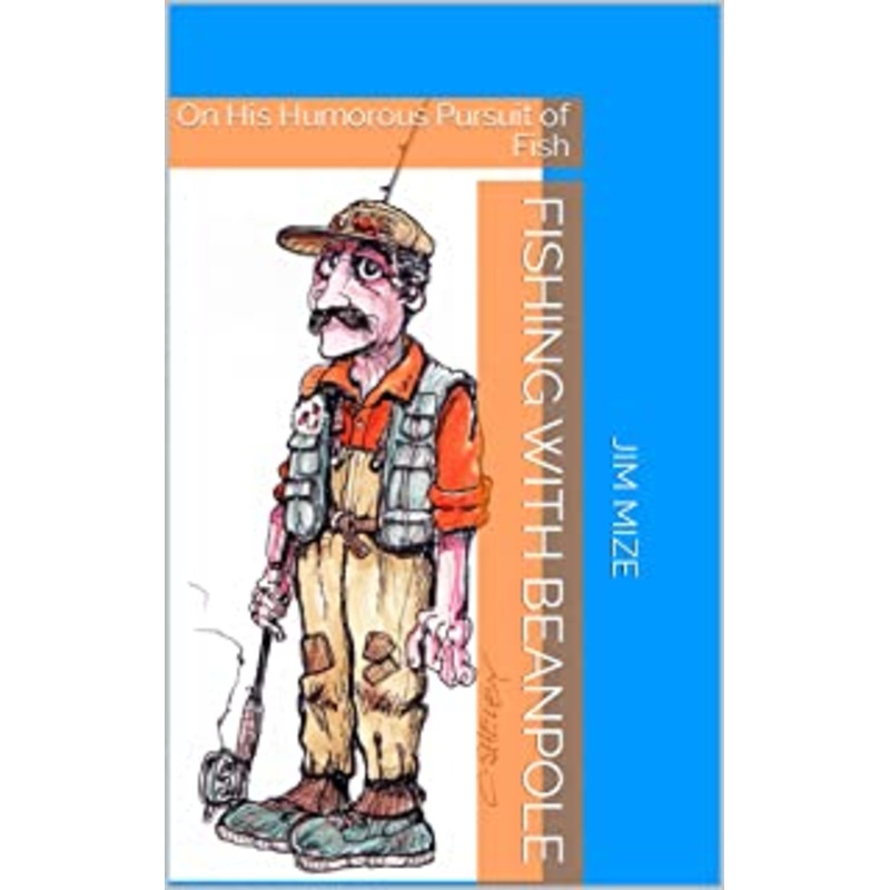 Fishing With Beanpole by Jim Mize