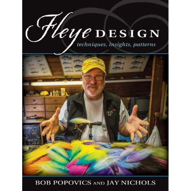 Fleye Design Techniques, Insights, Patterns by Bob Popovics