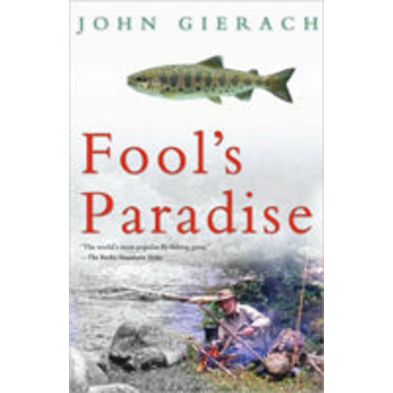 Fool’s Paradise by John Gierach