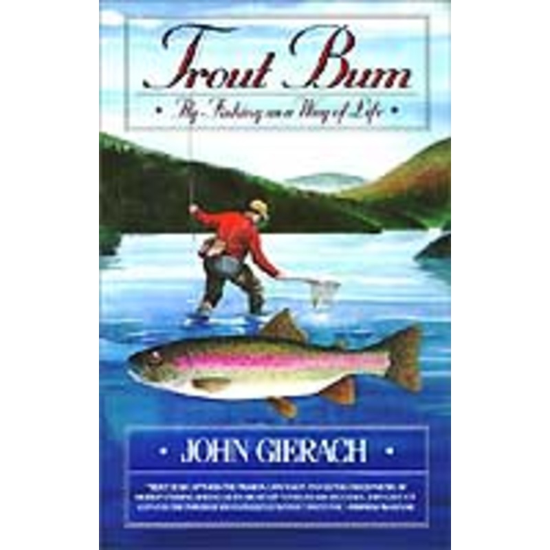 Trout Bum by  John Gierach
