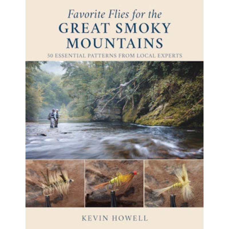 Favorite Flies for the Great Smoky Mountains – 50 Essential Patterns from Local Experts