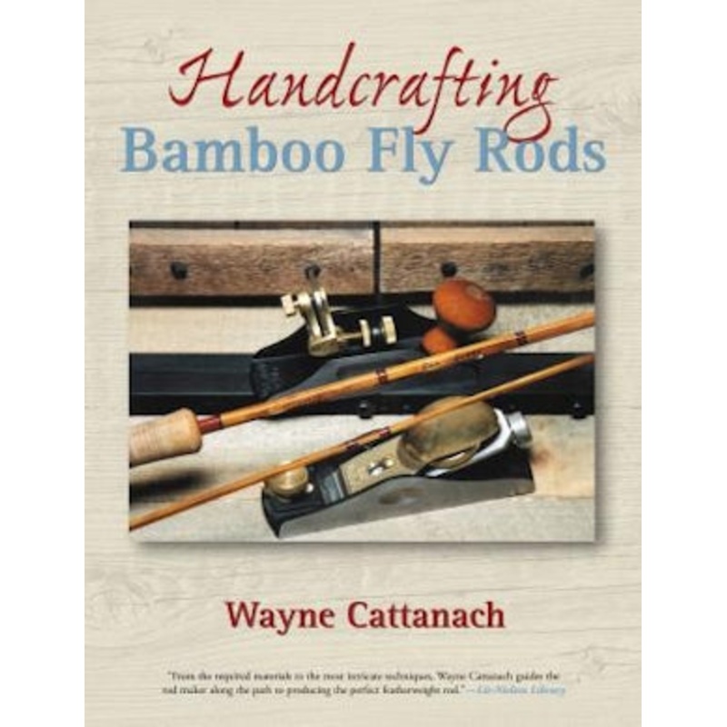 Handcrafting Bamboo Fly Rods|Trade Paperback