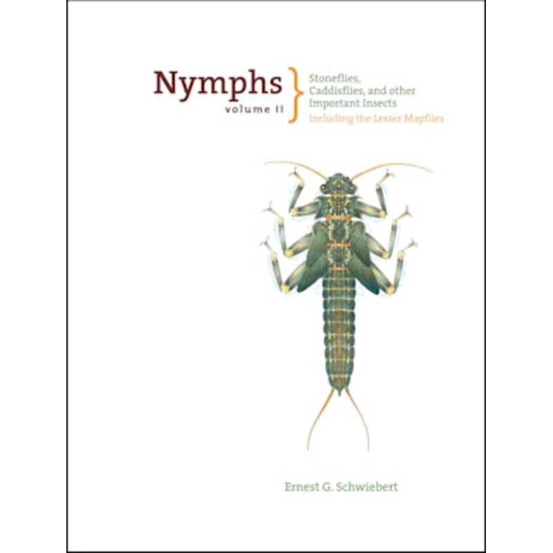Nymphs Vol II, Stoneflies, Caddisflies, and Other Important Insects
