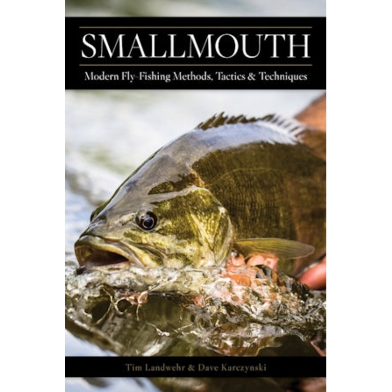 Smallmouth – Modern Fly-Fishing Methods, Tactics, and Techniques