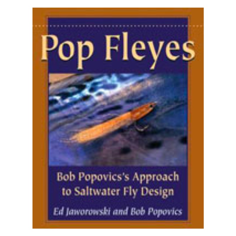 Pop Fleyes: Bob Popovic’s Approach To Saltwater Fly Design