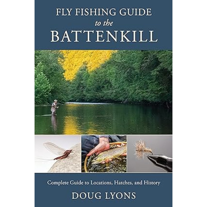 Fly Fishing Guide to the Battenkill Doug Lyons