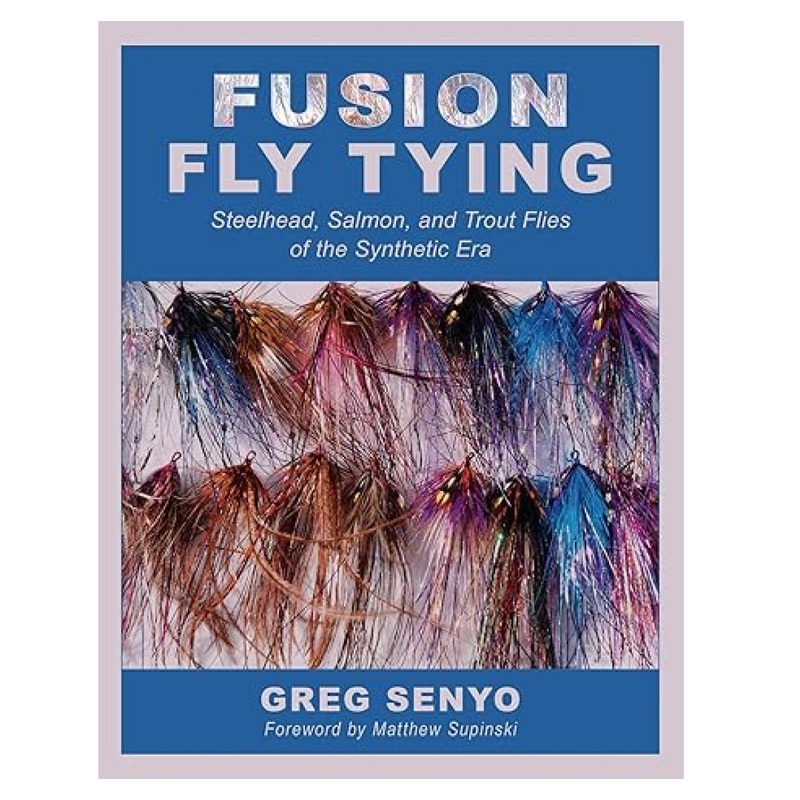 Fusion Fly Tying Steelhead, Greg Senyo