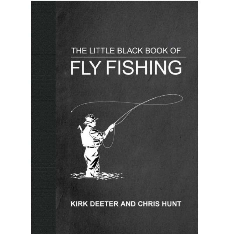 Little Black Book Of Fly Fishing — Kirk Deeter / Chris Hunt (Hardcover)