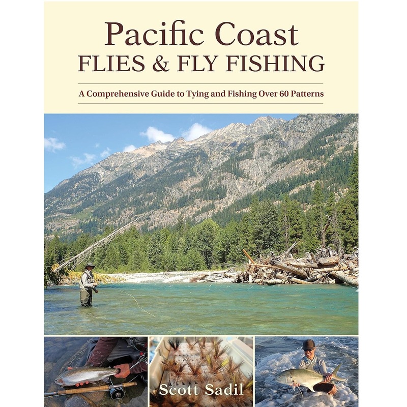Pacific Coast Flies & Fly Fishing: A Comprehensive Guide to Tying and Fishing Over 60 Patterns — Scott Sadil (Softcover)