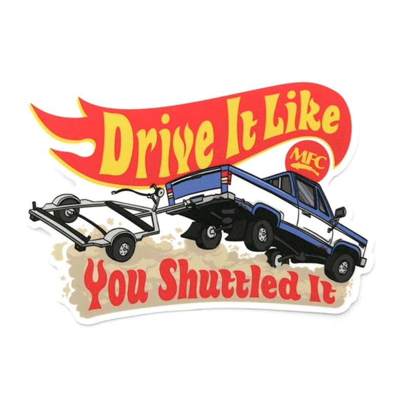 Montana Fly Company – Signature Sticker – Drive it Like you Shuttled It (5in x 3.5in)