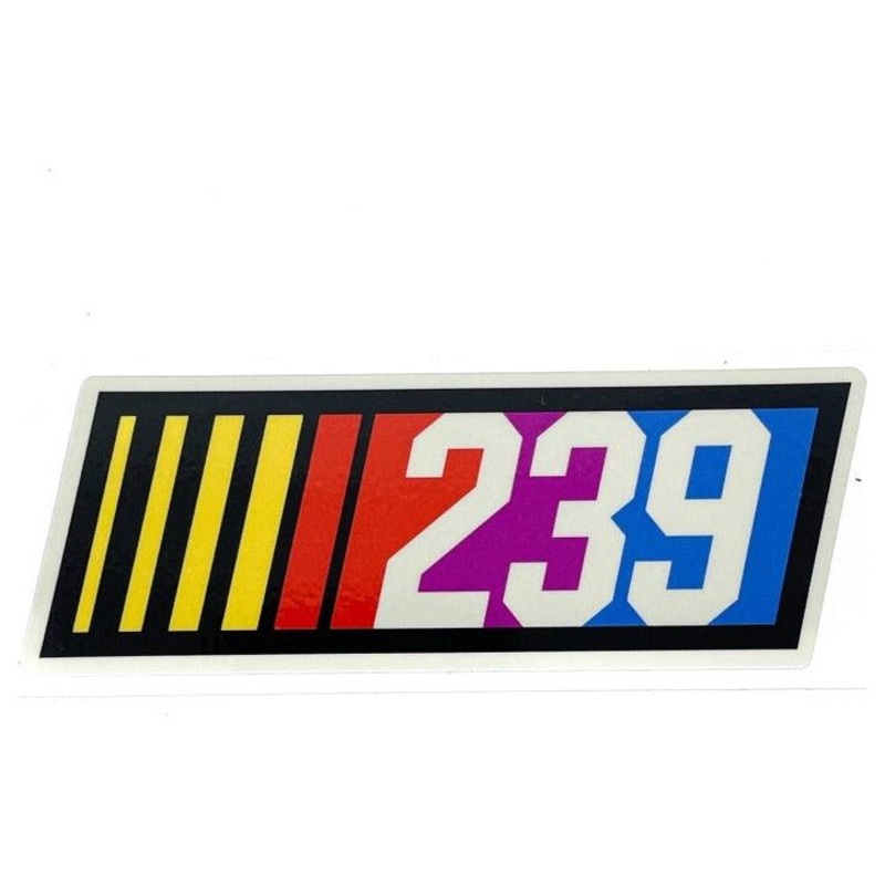 239 If you ain’t first, you’re last Sticker
