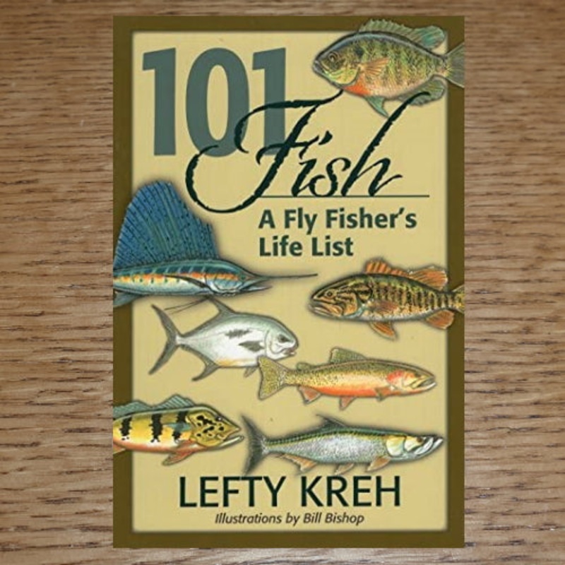 101 Fish : A Fly Fishers Life List – Lefty Kreh