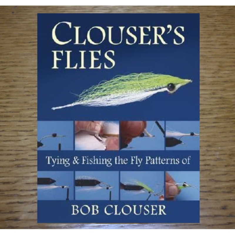 Clousers Flies : Tying and Fishing the Fly Patterns – Bob Clouser