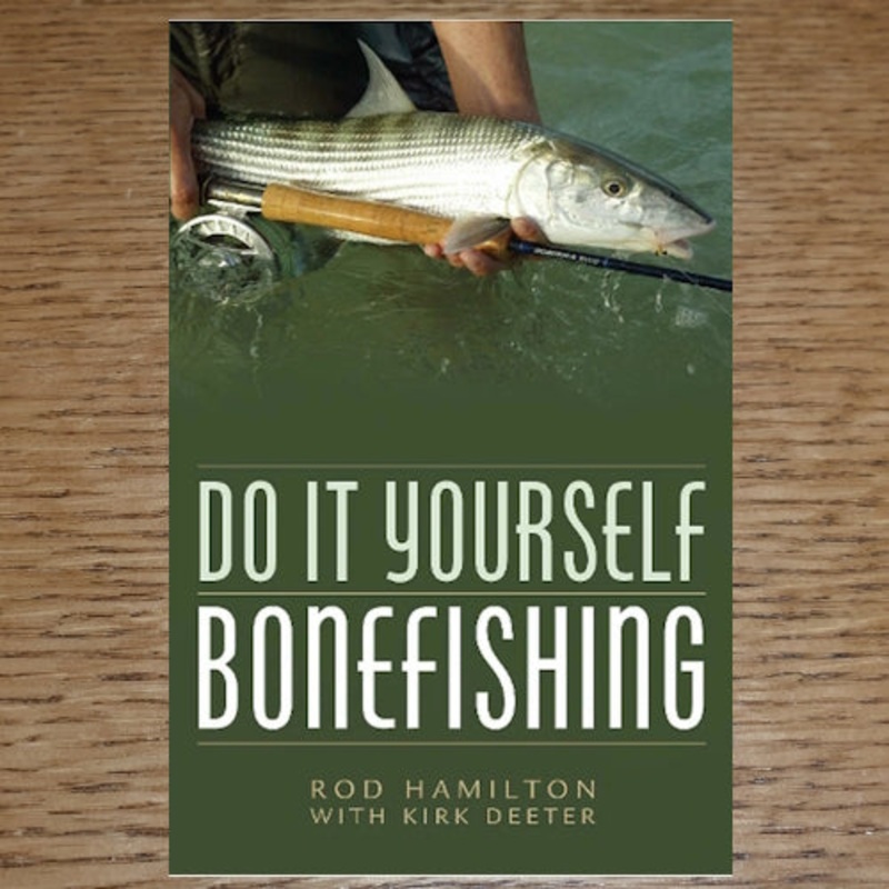 Do It Yourself Bonefishing – Rod Hamilton