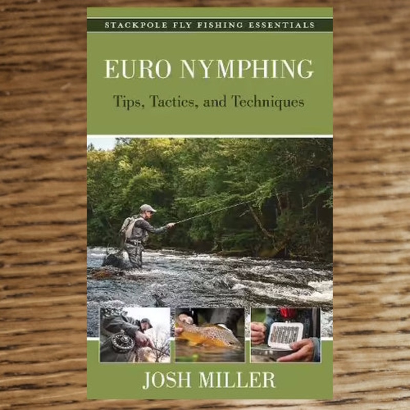 Euro Nymphing – Josh Miller