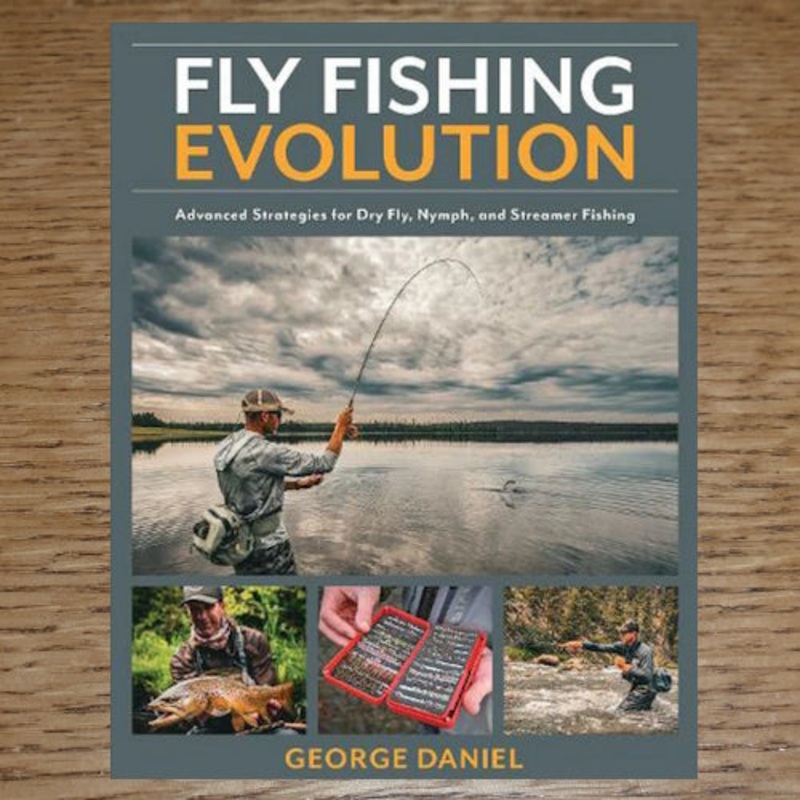 Fly Fishing Evolution – George Daniel