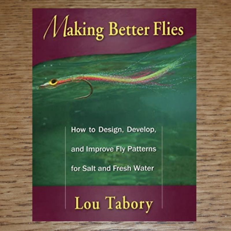 Making Better Flies – Lou Tabory