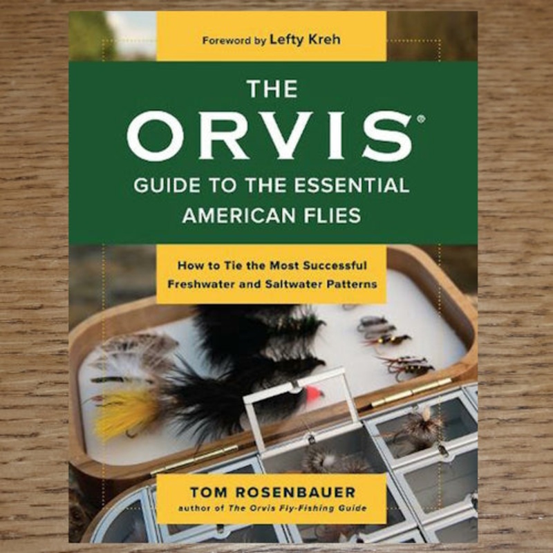 The Orvis Guide to Essential American Flies – Tom Rosenbauer