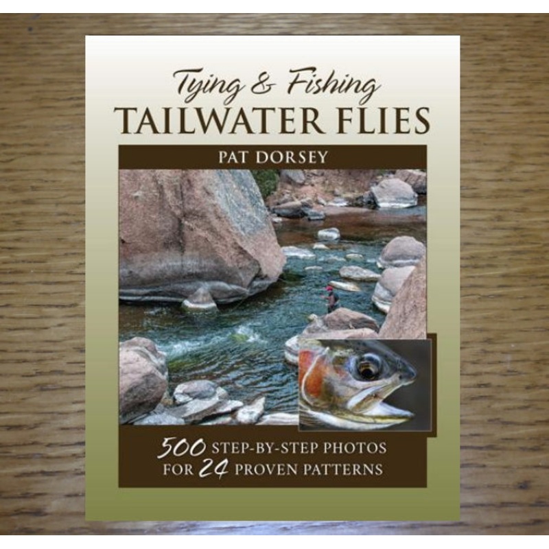 Tying & Fishing Tailwater Flies – Pat Dorsey