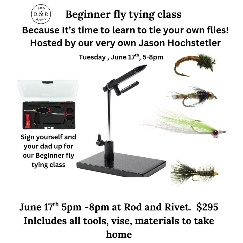 Beginner Fly Tying Class June 17th 5pm -8pm