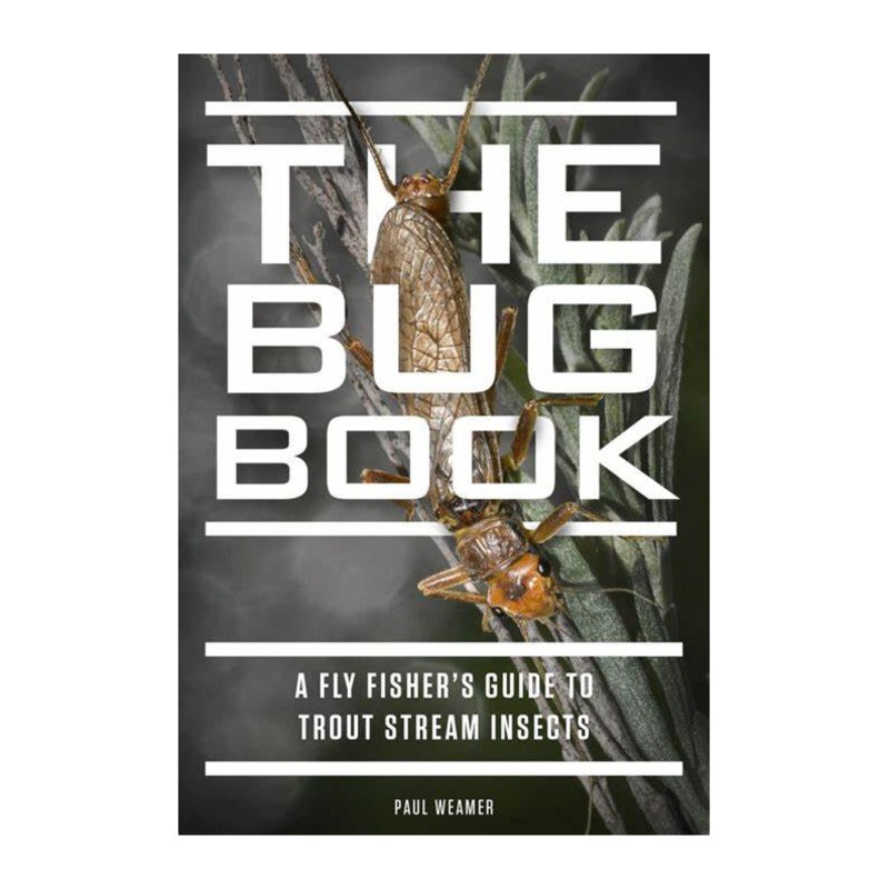 The Bug Book; A Flyfisher’s Guide