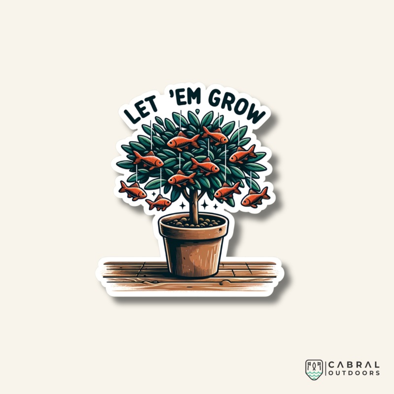 Let Em Grow – Sticker